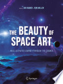 The Beauty of Space Art [E-Book] : An Illustrated Journey Through the Cosmos  /