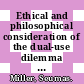 Ethical and philosophical consideration of the dual-use dilemma in the biological sciences / [E-Book]