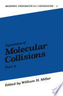 Dynamics of Molecular Collisions [E-Book] : Part A /