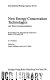 New energy conservation technologies and their commercialization. volume 0001 : Proceedings of an international conference, Berlin, 6.-10.4.1981 : Berlin, 06.04.1981-10.04.1981.