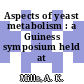 Aspects of yeast metabolism : a Guiness symposium held at Dublin.
