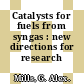 Catalysts for fuels from syngas : new directions for research /