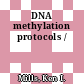 DNA methylation protocols /