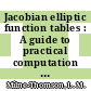 Jacobian elliptic function tables : A guide to practical computation with elliptic functions and integrals together with tables of sn u, cn u, dn u, z(u)