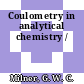 Coulometry in analytical chemistry /