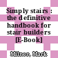 Simply stairs : the definitive handbook for stair builders [E-Book] /