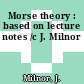 Morse theory : based on lecture notes /c J. Milnor