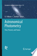 Astronomical Photometry [E-Book] : Past, Present, and Future /