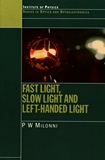 Fast light, slow light and left handed light /