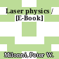 Laser physics / [E-Book]
