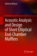 Acoustic Analysis and Design of Short Elliptical End-Chamber Mufflers [E-Book] /