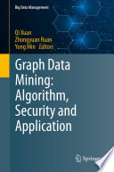 Graph Data Mining [E-Book] : Algorithm, Security and Application /