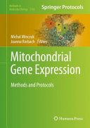 Mitochondrial Gene Expression [E-Book] : Methods and Protocols  /