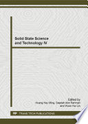 Solid state science and technology IV : selected, peer reviewed papers from the 4th International Conference on Solid State Science and Technology (ICSSST 2012), December 18-20, 2012, Melaka, Malaysia [E-Book] /