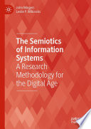 The Semiotics of Information Systems [E-Book] : A Research Methodology for the Digital Age /