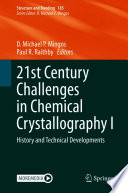 21st Century Challenges in Chemical Crystallography. I. History and Technical Developments [E-Book]  /