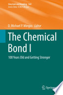 The Chemical Bond I [E-Book] : 100 Years Old and Getting Stronger /
