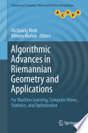 Algorithmic Advances in Riemannian Geometry and Applications [E-Book] : For Machine Learning, Computer Vision, Statistics, and Optimization /