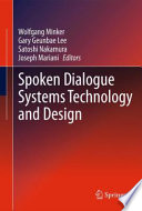 Spoken Dialogue Systems Technology and Design [E-Book] /