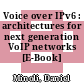 Voice over IPv6 : architectures for next generation VoIP networks [E-Book] /