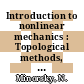 Introduction to nonlinear mechanics : Topological methods, analytical methods, nonlinear resonance, relaxation oscillations.