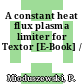 A constant heat flux plasma limiter for Textor [E-Book] /