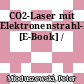 CO2-Laser mit Elektronenstrahl-Ionisierung [E-Book] /