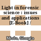 Light in forensic science : issues and applications [E-Book] /