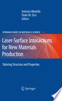 Laser-surface interactions for new materials production (E-Book] : tailoring structure and properties /