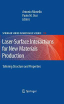 Laser-surface interactions for new materials production : tailoring structure and properties /