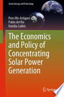The Economics and Policy of Concentrating Solar Power Generation [E-Book] /