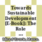 Towards Sustainable Development [E-Book]: The Role of Social Protection /