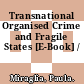 Transnational Organised Crime and Fragile States [E-Book] /