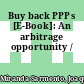 Buy back PPPs [E-Book]: An arbitrage opportunity /