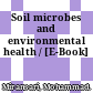 Soil microbes and environmental health / [E-Book]