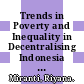 Trends in Poverty and Inequality in Decentralising Indonesia [E-Book] /