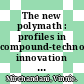 The new polymath : profiles in compound-technology innovation [E-Book] /