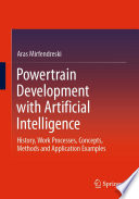 Powertrain Development with Artificial Intelligence [E-Book] : History, Work Processes, Concepts, Methods and Application Examples /