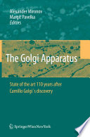 The Golgi Apparatus [E-Book] : State of the art 110 years after Camillo Golgi’s discovery /