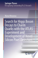 Search for Higgs Boson Decays to Charm Quarks with the ATLAS Experiment and Development of Novel Silicon Pixel Detectors [E-Book] /