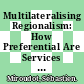 Multilateralising Regionalism: How Preferential Are Services Commitments in Regional Trade Agreements? [E-Book] /