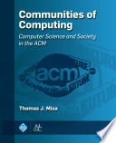 Communities of Computing : Computer Science and Society in the ACM [E-Book]