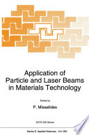 Application of Particle and Laser Beams in Materials Technology [E-Book] /