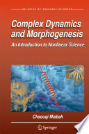 Complex Dynamics and Morphogenesis [E-Book] : An Introduction to Nonlinear Science /