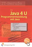 Java 4 U : Programmentwicklung mit Java /