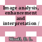 Image analysis, enhancement and interpretation /