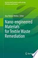 Nano-engineered Materials for Textile Waste Remediation [E-Book] /
