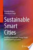 Sustainable Smart Cities [E-Book] : Enabling Technologies, Energy Trends and Potential Applications /