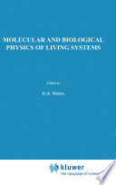 Molecular and Biological Physics of Living Systems [E-Book] /