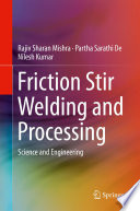 Friction Stir Welding and Processing [E-Book] : Science and Engineering /